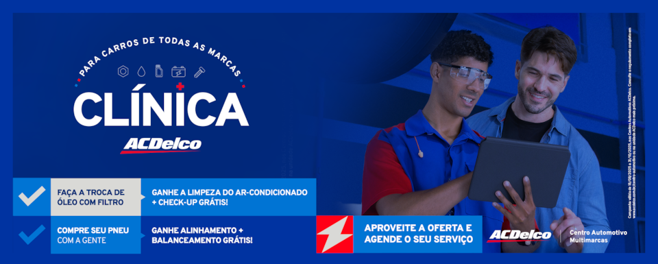 Banner da campanha Clínica ACDelco para carros de todas as marcas. À esquerda, benefícios destacados: troca de óleo com filtro dá direito a limpeza do ar-condicionado e check-up grátis; compra de pneus dá direito a alinhamento e balanceamento grátis. À direita, mecânico e cliente sorrindo enquanto visualizam informações em um tablet
